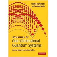 Dynamics of One-Dimensional Quantum Systems: Inverse-Square Interaction Models by Yoshio Kuramoto , Yusuke Kato, 9780521815987