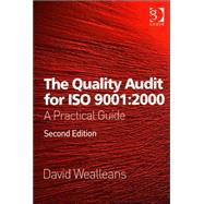 The Quality Audit for ISO 9001:2000: A Practical Guide by Wealleans,David, 9780566085987