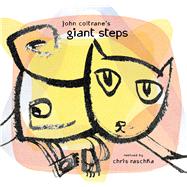 John Coltrane's Giant Steps by Raschka, Chris; Raschka, Chris, 9780689845987