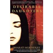 Desirable Daughters A Novel by Mukherjee, Bharati, 9780786865987