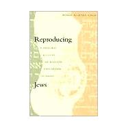 Reproducing Jews by Kahn, Susan Martha; Appadurai, Arjun; Farquhar, Judith, 9780822325987