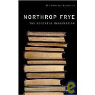 The Educated Imagination by Frye, Northrop, 9780887845987