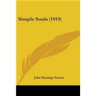 Simple Souls by Turner, John Hastings, 9781437115987