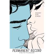 Permanent Record by Choi, Mary H. K., 9781534445987