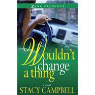 Wouldn't Change a Thing by Campbell, Stacy, 9781593095987