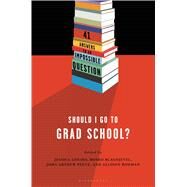 Should I Go to Grad School? 41 Answers to An Impossible Question by Loudis, Jessica; Blagojevic, Bosko; Peetz, John Arthur; Rodman, Allison, 9781620405987