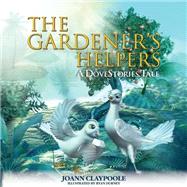 The Gardener's Helpers by Claypoole, Joann, 9781630475987