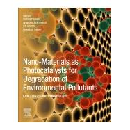 Nano-materials As Photocatalysts for Degradation of Environmental Pollutants by Singh, Pardeep; Borthakur, Anwesha; Mishra, P. K.; Tiwary, Dhanesh, 9780128185988