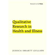 Qualitative Research in Health and Illness by Gullion, Jessica Smartt, 9780190915988