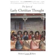 The Spirit of Early Christian Thought; Seeking the Face of God by Robert Louis Wilken, 9780300105988