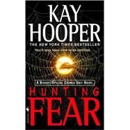 Hunting Fear A Bishop/Special Crimes Unit Novel by HOOPER, KAY, 9780553585988