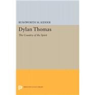 Dylan Thomas by Kidder, Rushworth M., 9780691645988