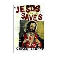 Jesus Saves by Steinke, Darcey, 9780802135988