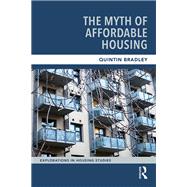 The Myth of Affordable Housing by Quintin Bradley, 9781003625988