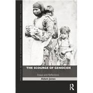 The Scourge of Genocide: Essays and Reflections by Jones; Adam, 9781138815988