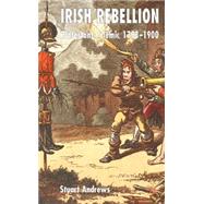 Irish Rebellion Protestant Polemic 1798-1900 by Andrews, Stuart, 9781403995988