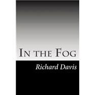 In the Fog by Davis, Richard Harding, 9781502755988