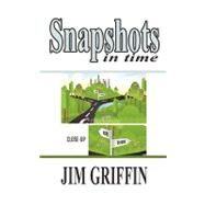 Snapshots in Time by Griffin, Jim, 9781598585988