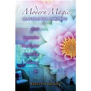 Modern Magic Mantras for Daily Life by Riddle, Kirsten, 9781844095988