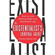 The Existentialist's Survival Guide by Marino, Gordon, Ph.D., 9780062435989