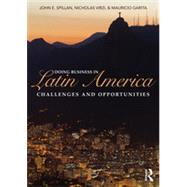 Doing Business In Latin America: Challenges and Opportunities by Spillan; John E, 9780415895989
