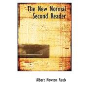 The New Normal Second Reader by Raub, Albert Newton, 9780554705989