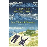 In a Time of Distance and Other Poems by McCall Smith, Alexander; McIntosh, Iain, 9780593315989