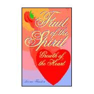 Fruit of the Spirit : Growth of the Heart by Thurston, Bonnie, 9780814625989