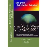 Der Grosse Astrologie-ratgeber by Witzel, K. D., 9781502365989