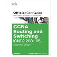 CCNA Routing and Switching ICND2 200-105 Official Cert Guide, Academic Edition by Odom, Wendell, 9781587205989