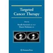 Targeted Cancer Therapy by Kurzrock, Razelle; Markman, Maurie, 9781607615989