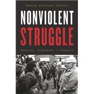 Nonviolent Struggle Theories, Strategies, and Dynamics by Nepstad, Sharon Erickson, 9780199975990