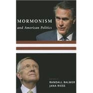 Mormonism and American Politics by Balmer, Randall; Riess, Jana, 9780231165990