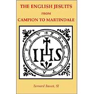 The English Jesuits From Campion To Martindale by Basset, Bernard; Charles, Rodger SJ (CON), 9780852445990