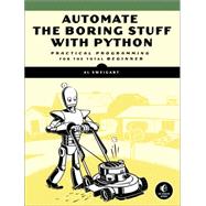 Automate the Boring Stuff With Python by Sweigart, Al, 9781593275990