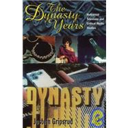 The Dynasty Years: Hollywood Television and Critical Media Studies by Gripsrud,Jostein, 9780415085991