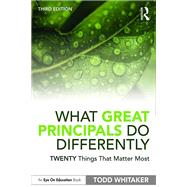 What Great Principals Do Differently by Todd Whitaker, 9780429325991
