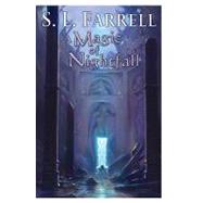 A Magic of Nightfall A Novel of the Nessantico Cycle by Farrell, S. L., 9780756405991