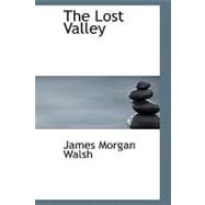 The Lost Valley by Walsh, James Morgan, 9781426495991