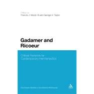 Gadamer and Ricoeur Critical Horizons for Contemporary Hermeneutics by Mootz III, Francis J.; Taylor, George H., 9781441175991