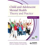 Child and Adolescent Mental Health: Theory and Practice, Second Edition by Hooper; Christine, 9781444145991