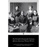 The Portable Nineteenth-Century African American Women Writers by Robbins, Hollis; Gates, Henry Louis, 9780143105992