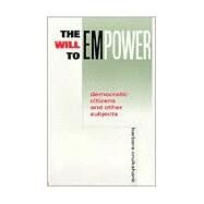 The Will to Empower by Cruikshank, Barbara, 9780801485992