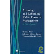 Assessing and Reforming Public Financial Management : A New Approach by Allen, Richard; Schiavo-Campo, Salvatore; Garrity, Colum; Garrity, Thomas Columkill, 9780821355992