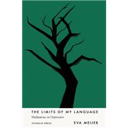 The Limits of My Language Meditations on Depression by Meijer, Eva; Fawcett, Antionette, 9781782275992