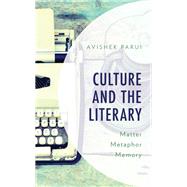 Culture and the Literary Matter, Metaphor, Memory by Parui, Avishek, 9781786615992