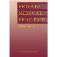 Private Medical Practice by Locke,Christopher, 9781870905992