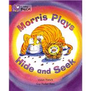 Morris Plays Hide and Seek by French, Vivian; Parker-Rees, Guy, 9780007185993