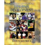 A Topical Approach to Life-Span Development by Santrock, John W., 9780072435993