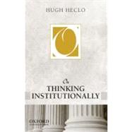 On Thinking Institutionally by Heclo, Hugh, 9780199945993